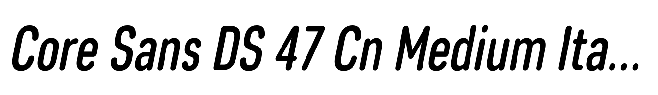 Core Sans DS 47 Cn Medium Italic